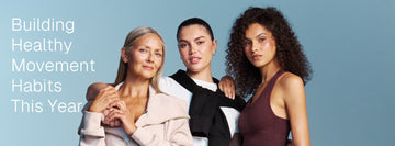 Building Healthy Movement Habits In 2026 and What To Wear While Doing It